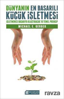 Dünyanın En Başarılı Küçük İşletmesi - Akılçelen Kitaplar