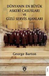 Dünyanın En Büyük Askeri Casusları ve Gizli Servis Ajanları - Dorlion Yayınevi