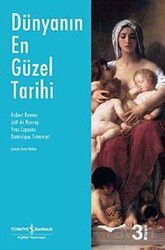 Dünyanın En Güzel Tarihi - İş Bankası Yayınları