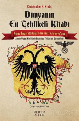 Dünyanın En Tehlikeli Kitabı Roma İmparatorluğu’ndan Nazi Almanyası’na Tacitus’un Germania’sı - 1