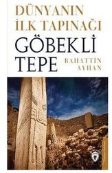 Dünyanın İlk Tapınağı Göbeklitepe - Dorlion Yayınevi