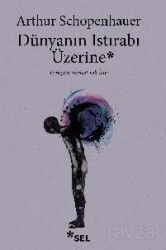 Dünyanın Istırabı Üzerine - Sel Yayınları