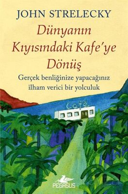 Dünyanın Kıyısındaki Kafe'ye Dönüş - Pegasus Yayınları