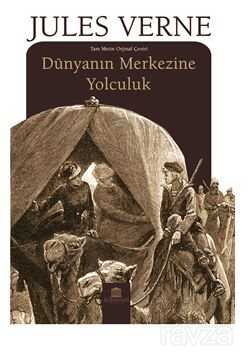 Dünyanın Merkezine Yolculuk - Rönesans Yayınları