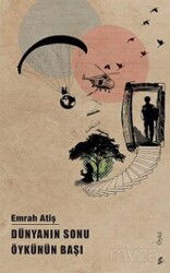 Dünyanın Sonu Öykünün Başı - Okur Kitaplığı