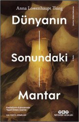 Dünyanın Sonundaki Mantar - Yapı Kredi Yayınları