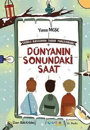 Dünyanın Sonundaki Saat / Sihirli Bastonun Tuhaf Maceraları 1 - Rağbet Yayınları