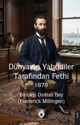 Dünyanın Yahudiler Tarafından Fethi 1878 - Dorlion Yayınevi