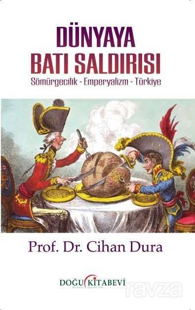 Dünyaya Batı Saldırısı Sömürgecilik- Emperyalizm-Türkiye - Doğu Kitabevi