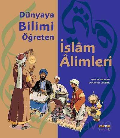Dünyaya Bilimi Öğreten İslam Alimleri - Kaknüs Yayınları