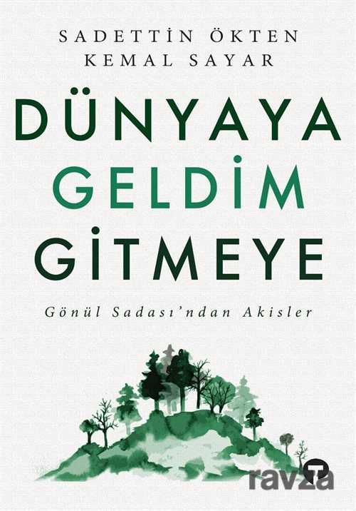 Dünyaya Geldim Gitmeye - TK Kitap
