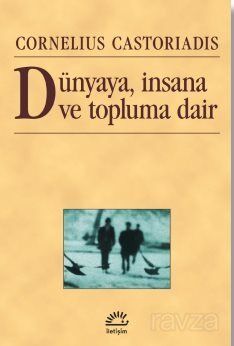 Dünyaya, İnsana ve Topluma Dair - 1