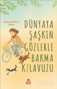 Dünyaya Şaşkın Gözlerle Bakma Kılavuzu - 1