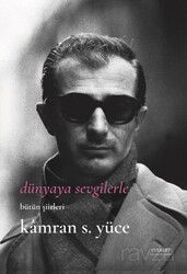 Dünyaya Sevgilerle / Bütün Şiirleri - Everest Yayınları