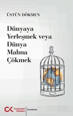 Dünyaya Yerleşmek veya Dünya Malına Çökmek - 1