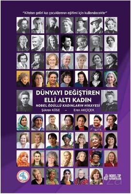 Dünyayı Değiştiren Elli Altı Kadın Nobel Ödüllü Kadınların Hikayesi - 1