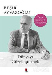 Dünyayı Güzelleştirmek - Kapı Yayınları
