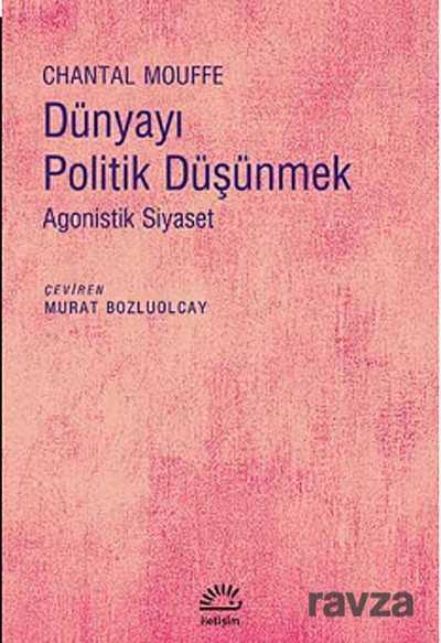 Dünyayı Politik Düşünmek - İletişim Yayınları
