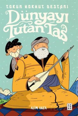 Torun Korkut Destanı Dünyayı Tutan Taş - 1