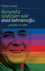 Dünyayla Söyleşen Şair Ataol Behramoğlu - Tekin Yayınevi