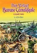 Dur Yolcu Burası Çanakkale (18 Mart 1915) - 1