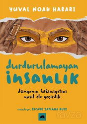 Durdurulamayan İnsanlık / Dünyanın Hakimiyetini Nasıl Ele Geçirdik - Kolektif Kitap
