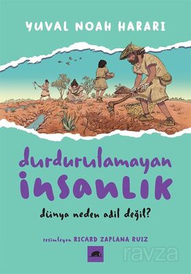 Durdurulamayan İnsanlık 2: Dünya Neden Adil Değil - 1