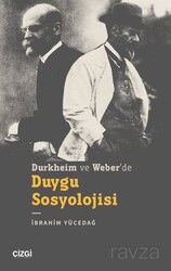 Durkheim ve Weber'de Duygu Sosyolojisi - Çizgi Kitabevi