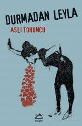 Durmadan Leyla - İletişim Yayınları