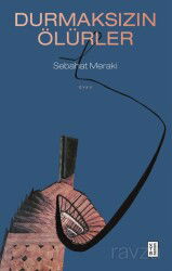 Durmaksızın Ölürler - Ketebe Yayınevi