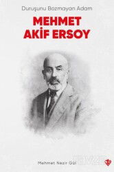 Duruşunu Bozmayan Adam Mehmet Akif Ersoy - Diyanet Vakfı Yayınları