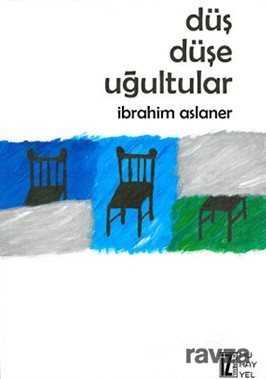 Düş Düşe Uğultular - İz Yayıncılık