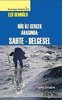 Düş ile Gerçek Arasında: Sahte-Belgesel - 1