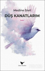 Düş Kanatlarım - Günce Yayınları