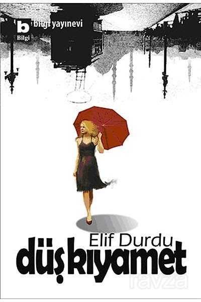 Düş Kıyamet - Bilgi Yayınevi