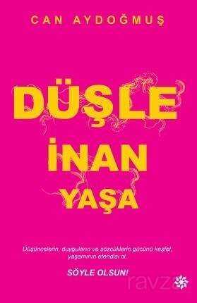 Düşle İnan Yaşa - 1