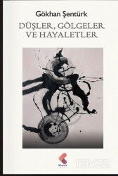 Düşler, Gölgeler ve Hayaletler - Klaros Yayınları