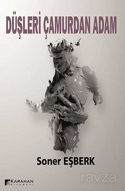 Düşleri Çamurdan Adam - Karahan Kitabevi