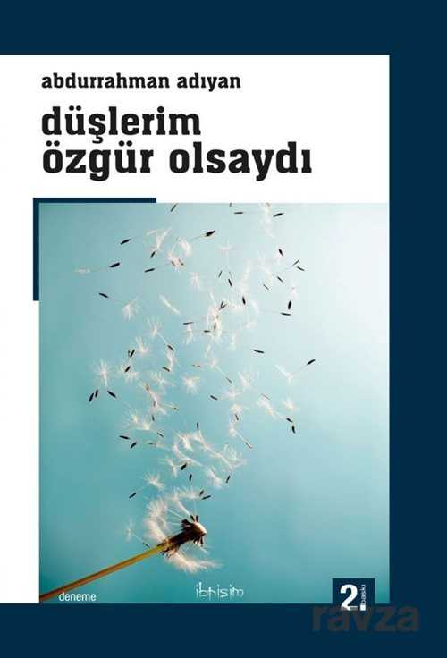 Düşlerim Özgür Olsaydı - İbrişim Kitap
