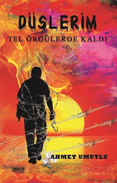 Düşlerim Tel Örgülerde Kaldı - 1