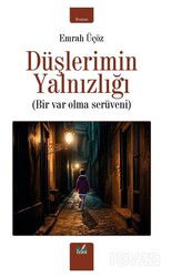 Düşlerimin Yalnızlığı / Bir Var Olma Serüveni - İzan Yayıncılık