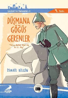 Düşmana Göğüs Gerenler Yarbay Mustafa Kemal Bey ve 57. Alay / Çanakkale'nin Kahramanları -6 - 1