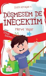Düşmesem de İnecektim / İlker Hepyaşar 4 - Nesil Çocuk Yayınları