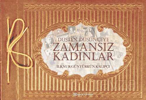 Düşten Düşünceye Zamansız Kadınlar - Epsilon Yayınları