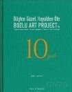 Düşten Güzel, Hayalden Öte: Bozlu Art Project'in 10 Yılı / Sweeter Than a Dream, Beyond a Reverie: 1 - 1