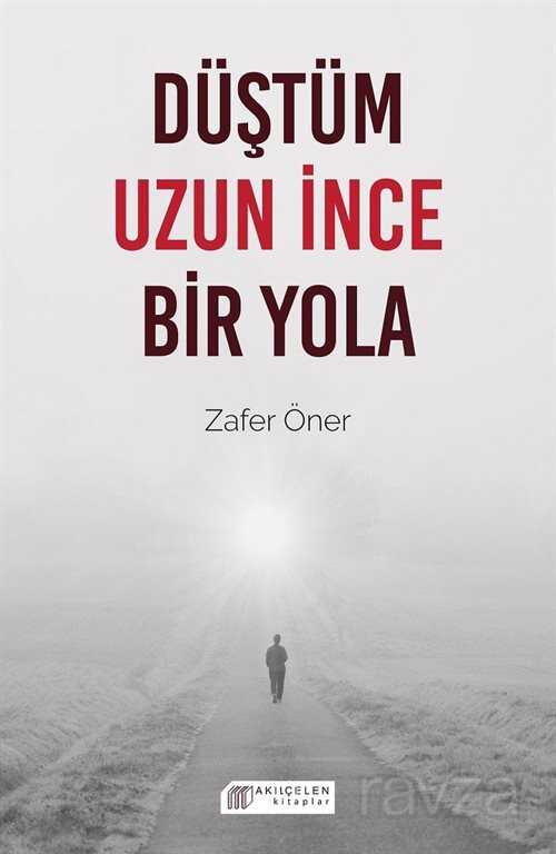 Düştüm Uzun İnce Bir Yola - Akılçelen Kitaplar