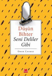 Düşün Bihter Seni Deliler Gibi - Kırmızı Kedi Yayınevi