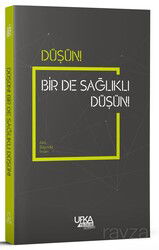 Düşün! Bir de Sağlıklı Düşün! (Lise ve Yetişkin Düzeyi) - Ufka Yolculuk