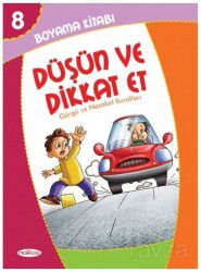 Düşün ve Dikkat Et Boyama Kitabı 8 / Görgü ve Nezaket Kuralları (Pastel Boya Hediyeli) - Nakkaş Yapım Prodüksiyon