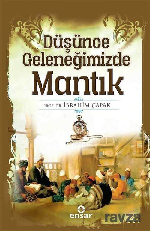 Düşünce Geleneğimizde Mantık - Ensar Neşriyat